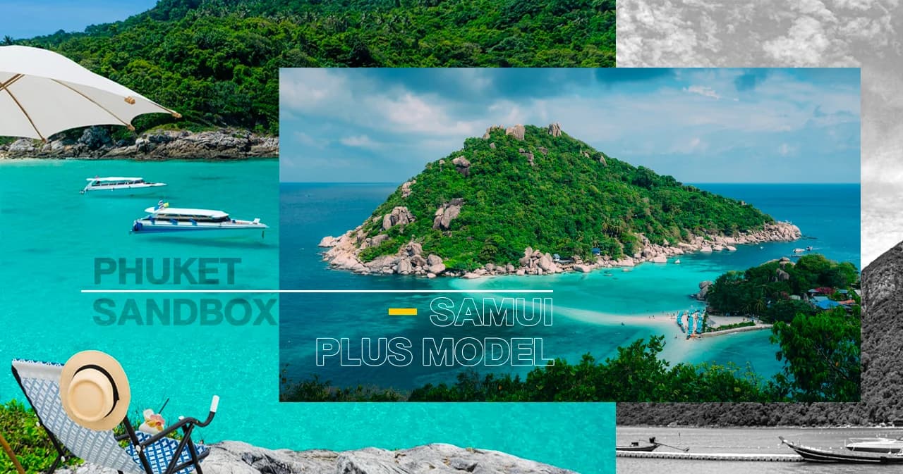 สรุป ‘ภูเก็ตแซนด์บ็อกซ์’ ถึง ‘สมุย พลัส โมเดล’ ก่อนเปิดประเทศใน 120 วัน